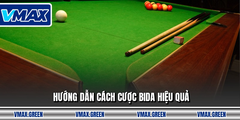 Hướng dẫn cách cược bida hiệu quả