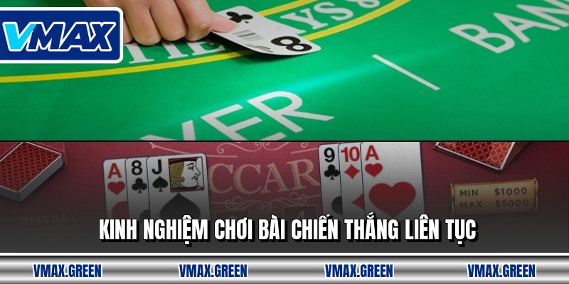 Kinh nghiệm chơi bài chiến thắng liên tục